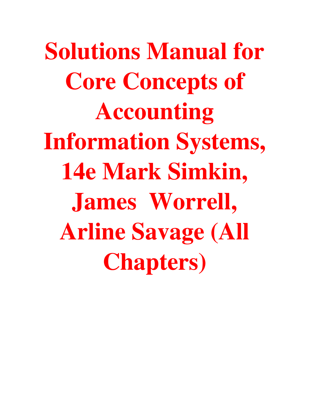 Preview of Core Concepts of Accounting Information Systems 14th Edition By Mark Simkin, James  Worrel